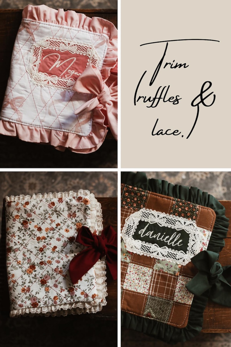 May include: A selection of handmade, quilted baby books and journals. The books feature floral and geometric patterns, lace trim, and bows. One book has the name "Megan" embroidered, and another has "Danielle". The image also includes the text "Trim ruffles & lace."
