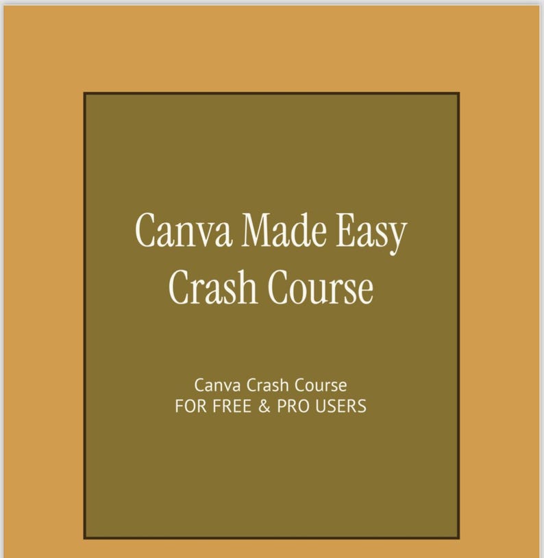 May include: A brown rectangle with white text that reads "Canva Made Easy Crash Course Canva Crash Course FOR FREE & PRO USERS".