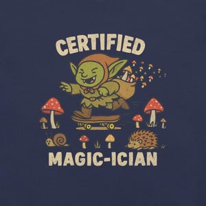 Certified Magic-ician T-Shirt Funny Goblincore Skater Witchy Mushroom Forest Fairy Grunge Tee Woodland Goblin Fantasy Magic Shirt