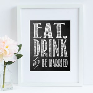 Eat Drink & Be Married Bridal Shower Sign- Chalkboard DIGITAL FILE 8x10 JPEG
