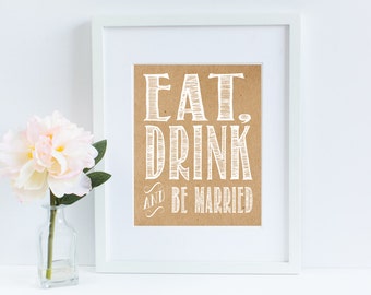 Eat Drink and Be Married Bridal Sign- Kraft DIGITAL FILE 8x10 JPEG
