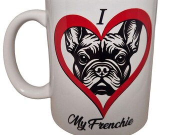 French bulldog I Love My Frenchie dog pet mug - a great gift for dog pet owner. Parents kids grandparent colleague