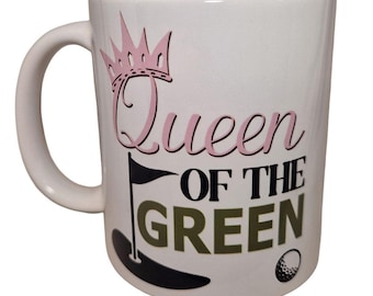 Queen of the green - golf and golfing sport mug - Funny mug gift for a wife, girlfriend, mum, grandmother mother, grandma, sister.