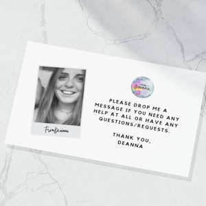 May include: A white card with a black and white photo of a woman with long hair and a message that says "PLEASE DROP ME A MESSAGE IF YOU NEED ANY HELP AT ALL OR HAVE ANY QUESTIONS/REQUESTS. THANK YOU, DEANNA."