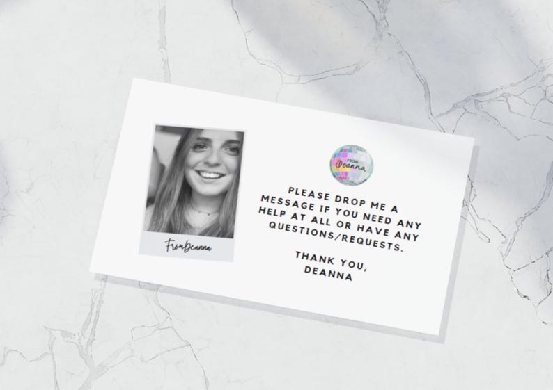 May include: A white card with a black and white photo of a woman with long hair and a message that says "PLEASE DROP ME A MESSAGE IF YOU NEED ANY HELP AT ALL OR HAVE ANY QUESTIONS/REQUESTS. THANK YOU, DEANNA."