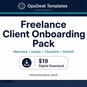 May include: A white rectangular digital template titled Freelance Client Onboarding Pack with dark blue text. It lists Welcome, Intake, Checklist, and Kickoff. Includes a download icon, the text $19 Digital Download, and tmtsolutions.tech.