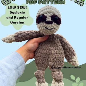 May include: A crocheted sloth toy in various shades of brown, cream, and tan, with dark brown detailing around the eyes. The text "Willow the Sloth PDF Pattern" is displayed above the sloth. The text "Low Sew! Dyslexic and Regular Version" is also visible.