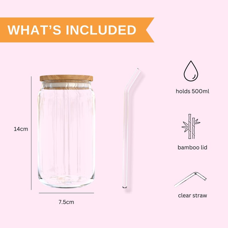 May include: A clear glass jar with a bamboo lid and a clear glass straw. The jar is 7.5 inches wide and 14 inches tall. It holds 500 ml of liquid.