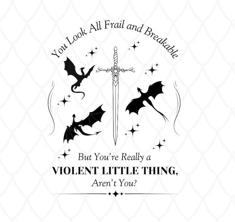 Really a Violent Little Thing / SVG & PNG / Fourth Wing / Iron Flame / Dragons / Romantasy / Fantasy / Digital Download image 1