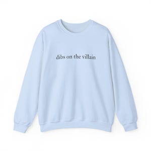 Dibs on the Villain Crewneck Sweatshirt Light Blue