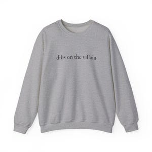 Dibs on the Villain Crewneck Sweatshirt Sport Grey