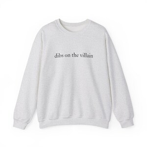 Dibs on the Villain Crewneck Sweatshirt Ash