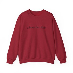 Dibs on the Villain Crewneck Sweatshirt Antique Cherry Red