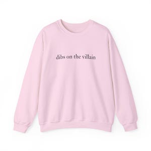 Dibs on the Villain Crewneck Sweatshirt Light Pink