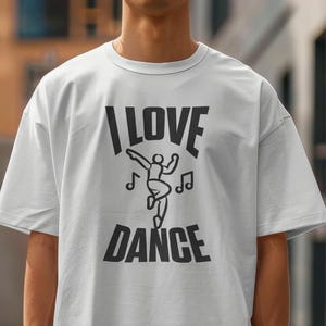 I Love Dance T-Shirt | Perfect Gift for Dance Lovers | Handmade Cotton Tee