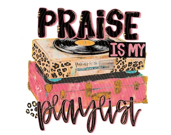 Praise is my Playlist Png, Christian Music Sublimation Design, Trendy, Jesus, Leopard, God, Faith, Music, Christian, Trendy Jesus Png