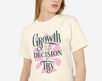 Motivation Cotton T-shirt "Growth Starts With A Decision To Try"