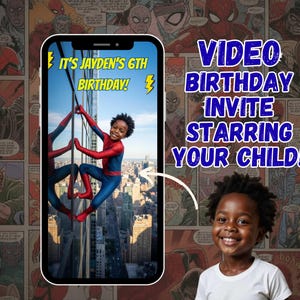 May include: A digital birthday invitation featuring a child dressed as Spider-Man, climbing a building. The invitation reads "It's Jayden's 6th Birthday!" and "Video Birthday Invite Starring Your Child!" Comic book background.