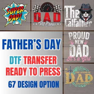 May include: A collection of Father's Day DTF transfer designs. Designs include "Super Dad" in a comic book style, "Dad Pit Crew" with a speedometer, and "The Calfahter" with a cat wearing a hat. Other designs include "Proud New Dad" and "The Legend of Dad".