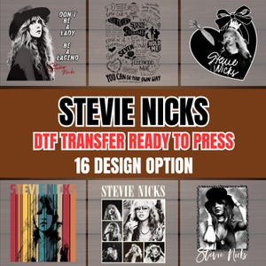 May include: A collection of DTF (Direct to Film) transfer designs featuring Stevie Nicks. The designs include portraits, quotes, and graphics. The text includes "Don't be a Lady, Be a Legend" and "You Can Go Your Own Way". There are 16 design options.