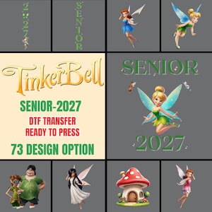 May include: A DTF transfer sheet featuring Tinker Bell, various fairies, a mushroom house, and the text TinkerBell SENIOR-2027 DTF TRANSFER READY TO PRESS 73 DESIGN OPTION. The graphics include a green and gold color palette with fairy characters.