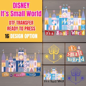 May include: A collection of Disney It's a Small World DTF transfer designs featuring colorful illustrations of the iconic clock tower facade, stylized floral motifs, and the text It's a Small World in various fonts and layouts on a wood background.