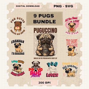 9 Pug Bundle PNG SVG T-shirt Sticker Mug Design Digital Product Pug Lover Dog Lover for Print on Demand Instant Download Digital Download