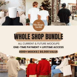 Könnte beinhalten: Eine digitale Marketinggrafik für ein komplettes Shop-Paket mit Mockups, bestehend aus einer weißen Tasse, verschiedenen T-Shirts, einem Kapuzenpullover, Sweatshirts und einer Tragetasche. Der Text lautet The Mockups Jardin, WHOLE SHOP BUNDLE, ALL CURRENT & FUTURE MOCKUPS, ONE-TIME PAYMENT = LIFETIME ACCESS, 3000+ MOCKS | $6,000 VALUE.
