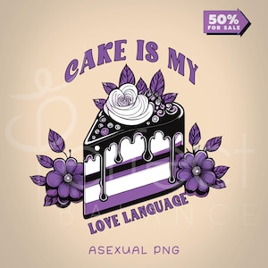 eaturing a whimsical cake adorned with the asexual flag colors, flowers, and the playful phrase “Cake Is My Love Language,” this high-quality PNG is perfect for creating stickers, t-shirts, cards, and more.