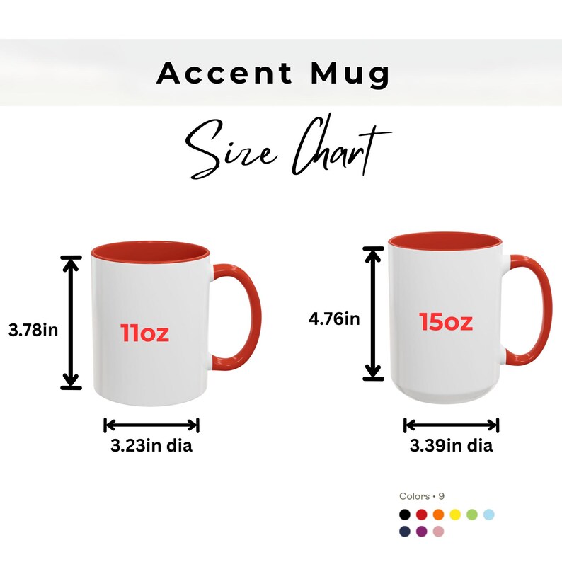 May include: White accent mugs with red interiors and handles. The size chart shows an 11oz mug, 3.78 inches high, and a 15oz mug, 4.76 inches high. The diameter of the mugs is 3.23 and 3.39 inches respectively. The image also shows a color palette.
