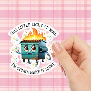 Müllcontainer Feuer Aufkleber, emotionale Müllcontainer Feuer Aufkleber, dieses kleine Licht von Mine Mentale Gesundheit Laptop Aufkleber, Wasserflasche Aufkleber