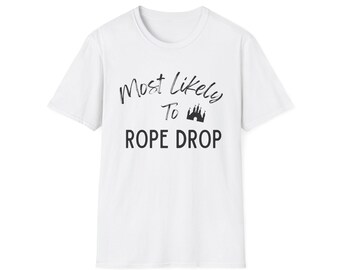 Most Likely To Rope Drop Disney Family Trip Shirt