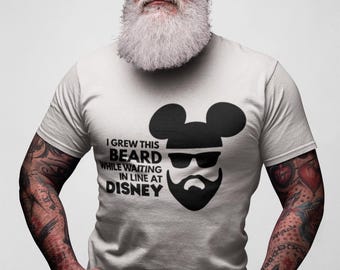 Grew This Beard While Waiting in Line at Disney T-Shirt | Funny Dad Disney Shirt