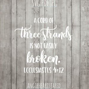Wedding SVG Cutting File A Cord of Three Strands is Not Easily Broken Bible Verse Sign Cricut Silhouette JPG PDF