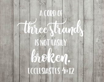 Wedding SVG Cutting File A Cord of Three Strands is Not Easily Broken Bible Verse Sign Cricut Silhouette JPG PDF