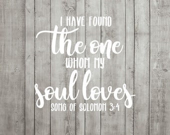 Wedding SVG Cutting File I Have Found The One Whom My Soul Loves Bible Verse Sign Cricut Silhouette JPG PDF