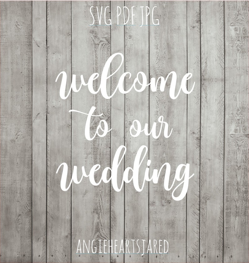 Download Wedding SVG Cutting File Welcome To Our Wedding Sign ...