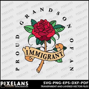 May include: A red rose with green leaves and a scroll with the text "Proud Grandson of an Immigrant" in black lettering. The scroll is tied with a yellow ribbon.