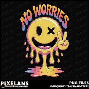 No Worries Digital Design Download, Trippy Melting Smiley PNG for Shirts & Sublimation