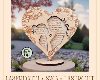 May include: A laser cut wooden heart shaped sign with a floral design. The sign features two profiles of a mother and child with text that reads "I will always be your little girl" and "I know it's not easy for a woman to raise a child and there is no way I can pay you back. I just want to let you know that you are appreciated. It doesn't matter how far we go in life."