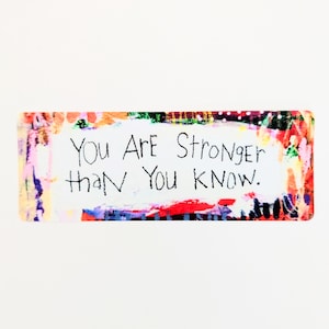 Sticker - Bumper Sticker You are Stronger than You Know