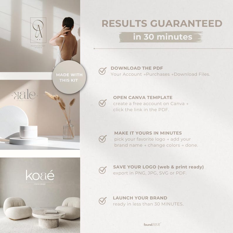 Results guaranteed in 30 minutes. Step-by-step instructions for using the Market Leader Brand Kit: download PDF, open Canva template, customize logo, save in PNG, JPG, SVG, or PDF, and launch your brand in under 30 minutes. Examples of created brands (Photography Studio, Kale Skincare Essentials, Koae Interior Design) included with a badge ‘Logos Made With This Kit’