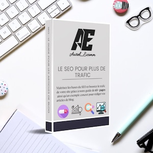 May include: A gray and white ebook cover with the title "LE SEO POUR PLUS DE TRAFIC" and the text "Maitrisez les bases du SEO et boostez le trafic de votre site grâce à notre guide de 65 pages ainsi qu'un exemple concret pour rédiger vos articles de blog."  The cover also features a logo with the letters "AE" and the text "Aurel Ecomm".