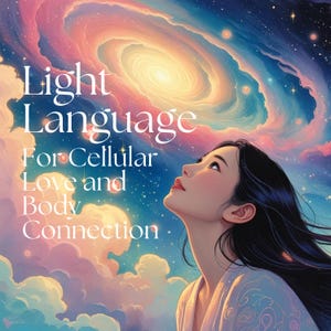 Light Language for Cellular Love | DNA & Body Relaxation Audio Activation | Light Codes MP3