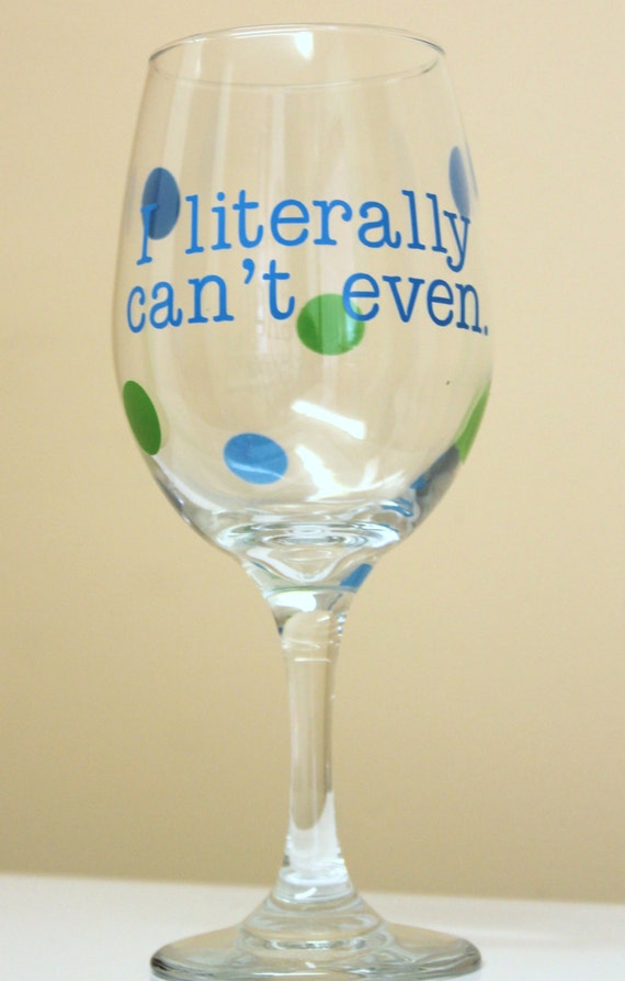 I literally can't even funny wine glass pint beer mug Il_570xn