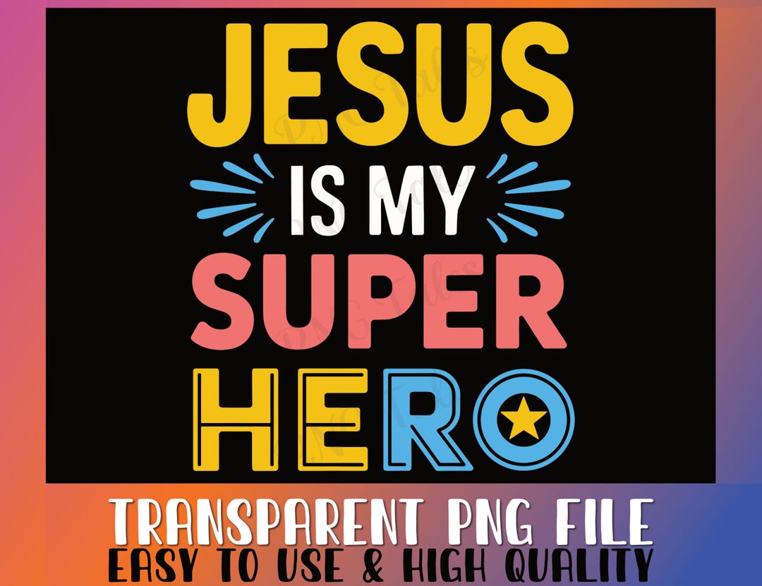Jesus is My Superhero PNG File, Christian PNG - Etsy
