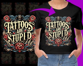 Tatoos are Stupid Sarcastic Ink Addict Tatoo Artist PNG, Darmowe użycie komercyjne, Natychmiastowe pobranie