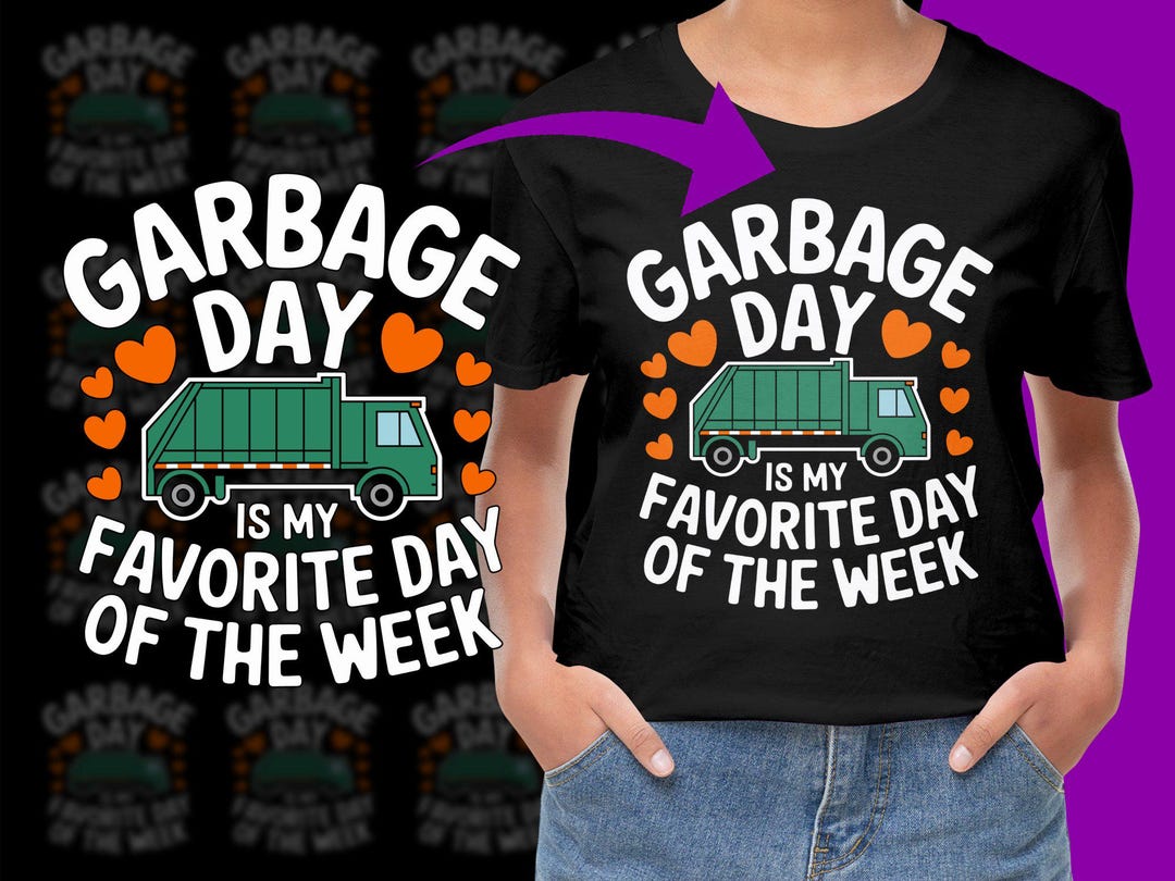 Garbage Day is My Favorite Day of the Week PNG, Free Commercial Use ...