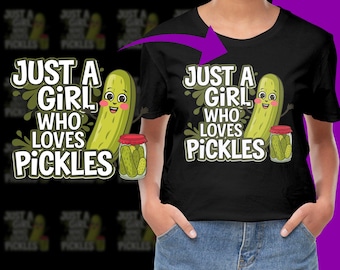 Just a Girl who loves Pickles Cucumber PNG, Free Commercial use, Instant Download