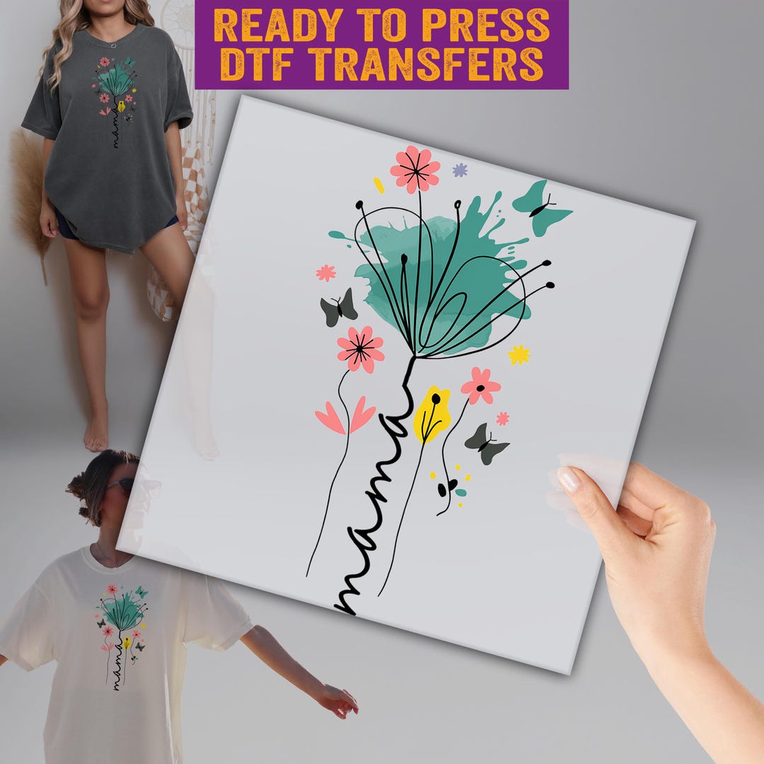 Mama Flowers DTF, Mama Ready to Press, Mothers Day Print, Gift for Mama ...